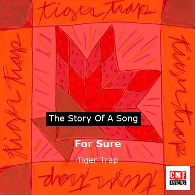 For Sure – Tiger Trap