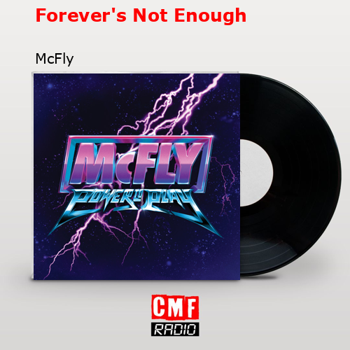 Forever’s Not Enough – McFly