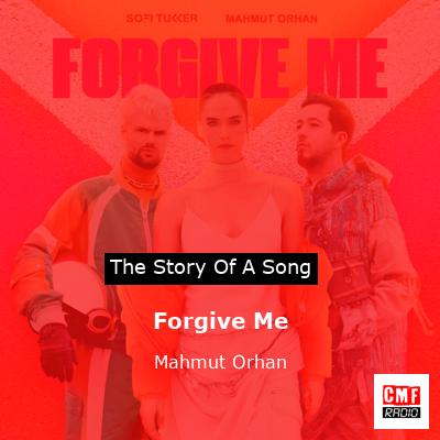 Forgive Me – Mahmut Orhan