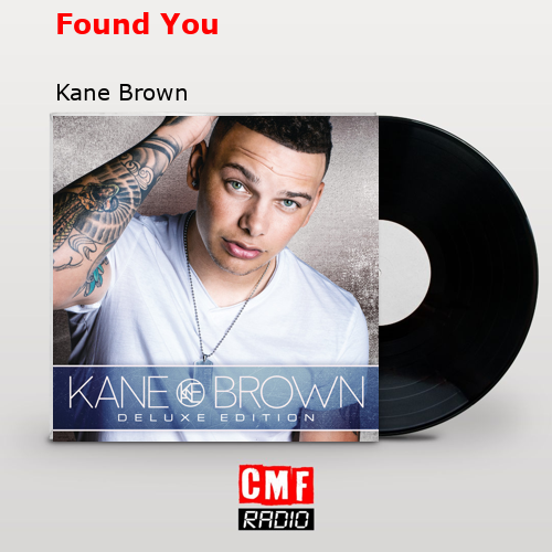 Found You – Kane Brown