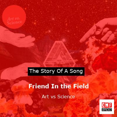 Friend In the Field – Art vs Science