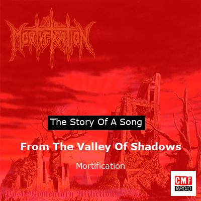From The Valley Of Shadows – Mortification
