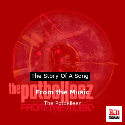 From the Music – The Potbelleez