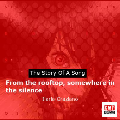 From the rooftop, somewhere in the silence – Ilaria Graziano
