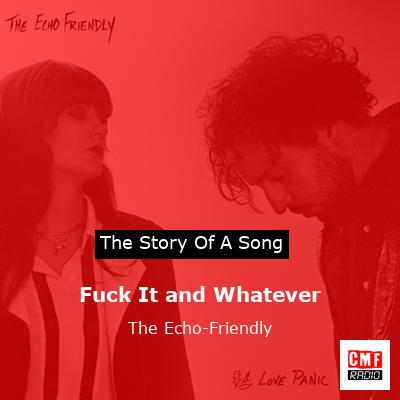 Fuck It and Whatever – The Echo-Friendly