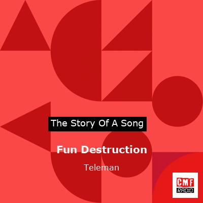 Fun Destruction – Teleman