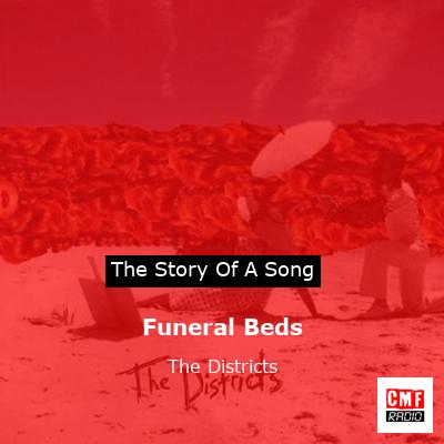Funeral Beds – The Districts