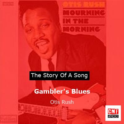 Gambler’s Blues – Otis Rush