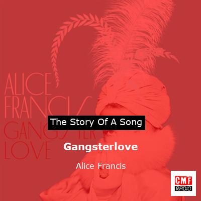 Gangsterlove – Alice Francis