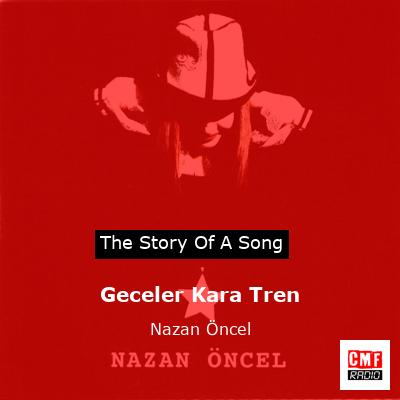 Geceler Kara Tren – Nazan Öncel
