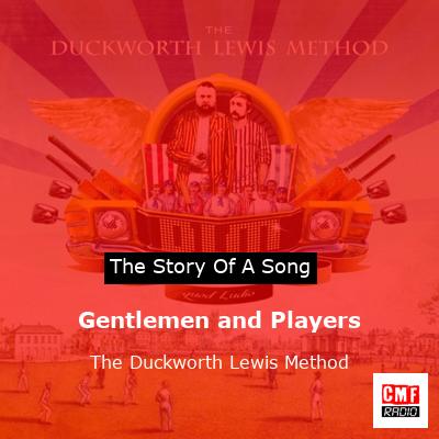 Gentlemen and Players – The Duckworth Lewis Method