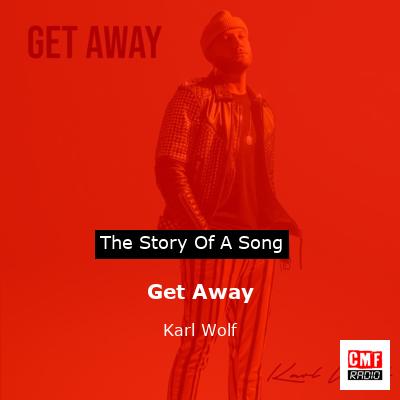 Get Away – Karl Wolf