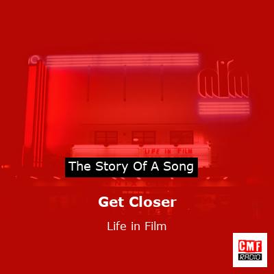 final cover Get Closer Life in Film