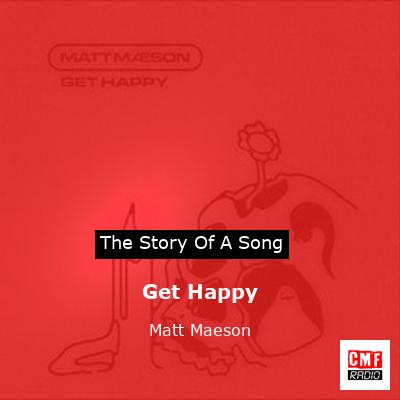Get Happy – Matt Maeson