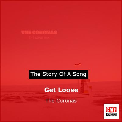 Get Loose – The Coronas