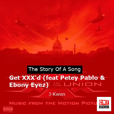 Get XXX’d (feat Petey Pablo & Ebony Eyez) – J-Kwon