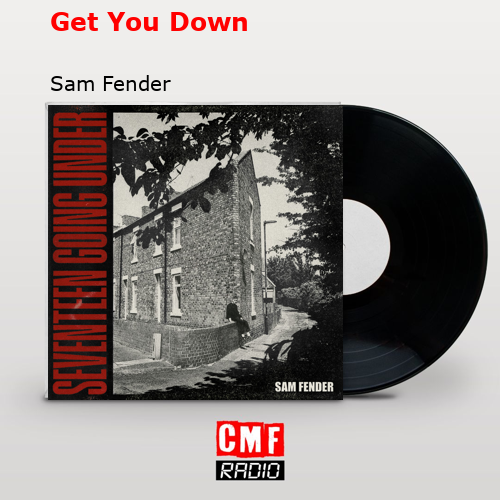 final cover Get You Down Sam Fender