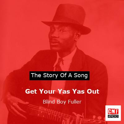Get Your Yas Yas Out – Blind Boy Fuller