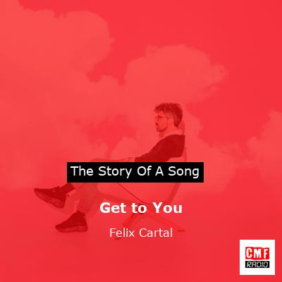 Get to You – Felix Cartal