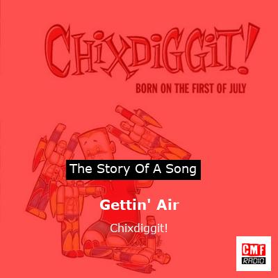 Gettin’ Air – Chixdiggit!