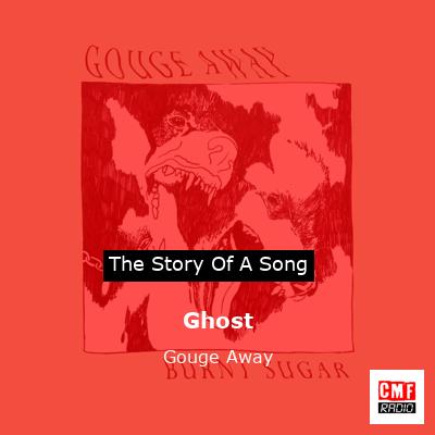 Ghost – Gouge Away