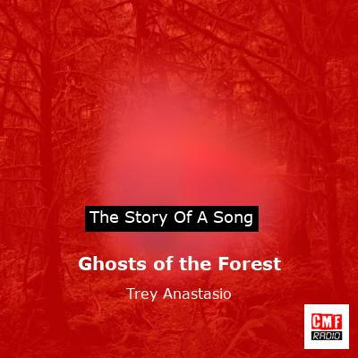 Ghosts of the Forest – Trey Anastasio