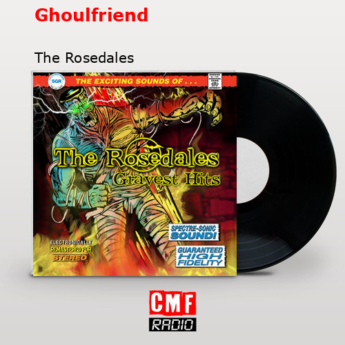 Ghoulfriend – The Rosedales