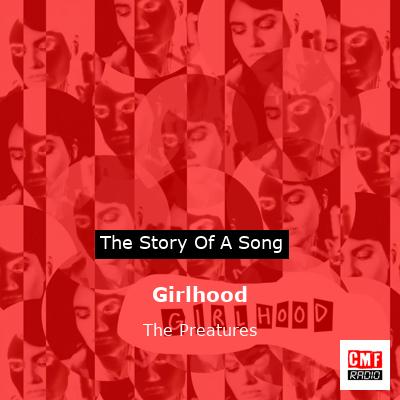 Girlhood – The Preatures