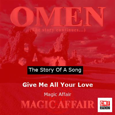 Give Me All Your Love – Magic Affair