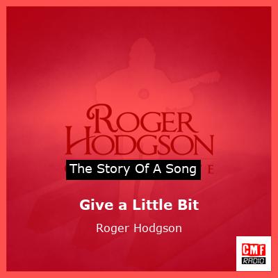 Give a Little Bit – Roger Hodgson
