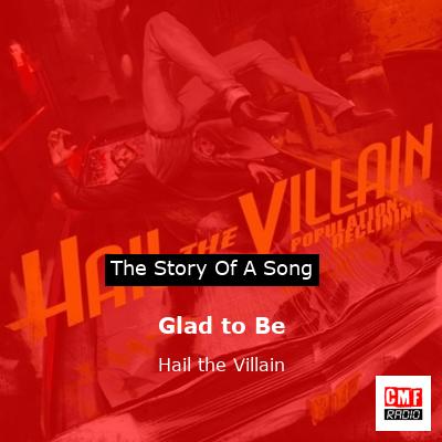 Glad to Be – Hail the Villain