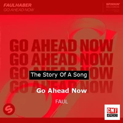 Go Ahead Now – FAUL
