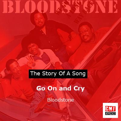 Go On and Cry – Bloodstone