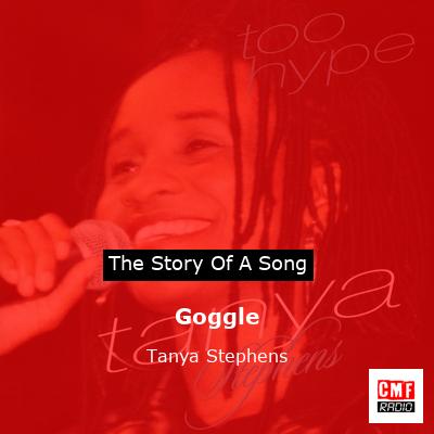 Goggle – Tanya Stephens