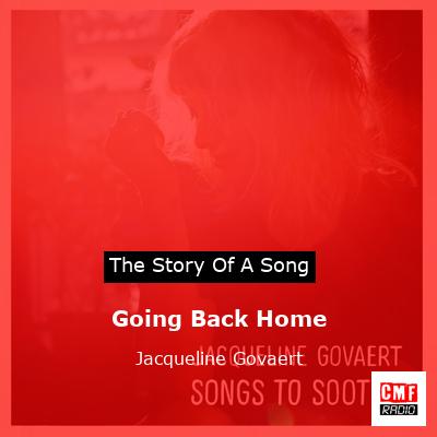 Going Back Home – Jacqueline Govaert