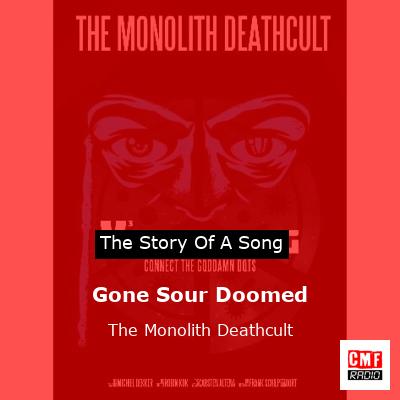 Gone Sour Doomed – The Monolith Deathcult