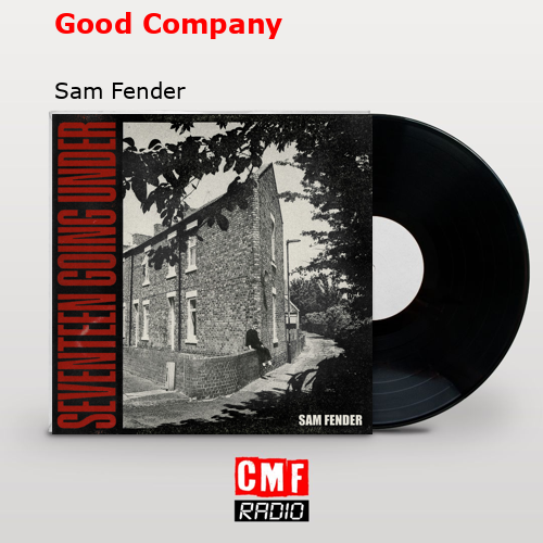 final cover Good Company Sam Fender