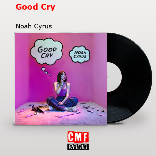 final cover Good Cry Noah Cyrus
