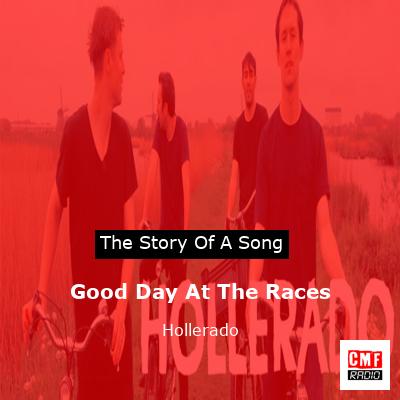 Good Day At The Races – Hollerado