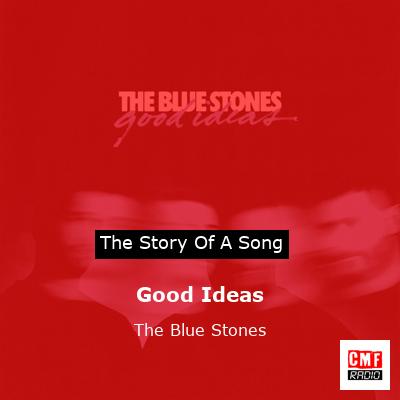 final cover Good Ideas The Blue Stones
