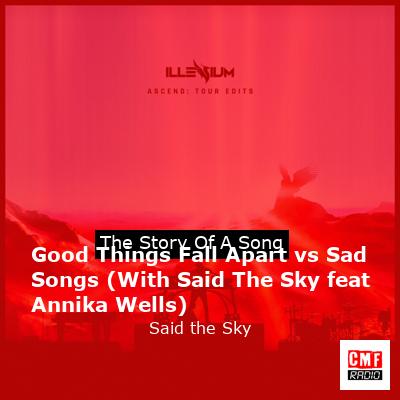 final cover Good Things Fall Apart vs Sad Songs With Said The Sky feat Annika Wells Said the Sky