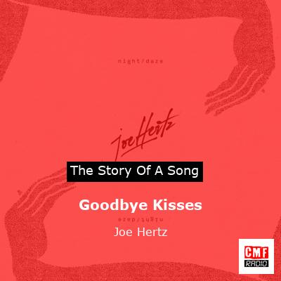 Goodbye Kisses – Joe Hertz