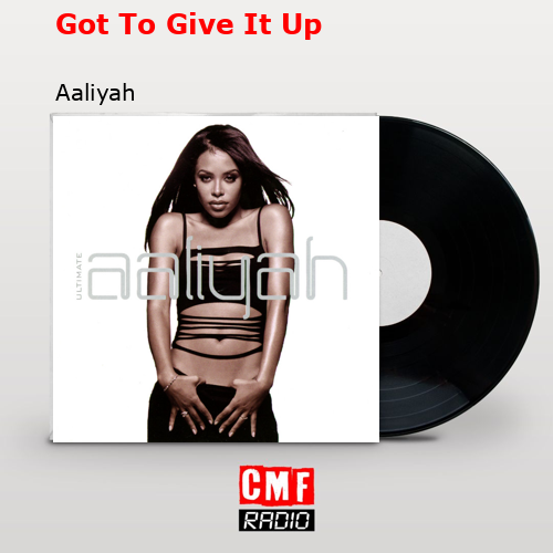Got To Give It Up – Aaliyah