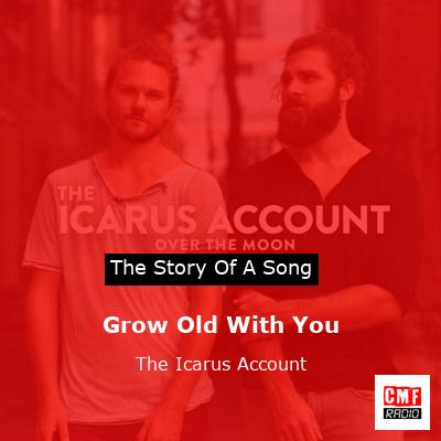 Grow Old With You – The Icarus Account