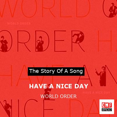 HAVE A NICE DAY – WORLD ORDER