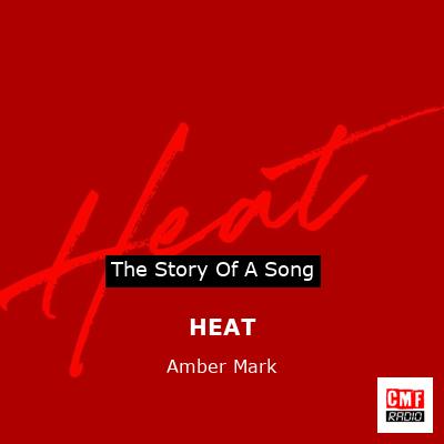 HEAT – Amber Mark