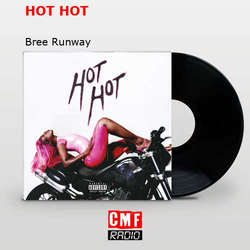 HOT HOT – Bree Runway