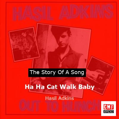 Ha Ha Cat Walk Baby – Hasil Adkins