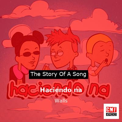 Haciendo na – Walls