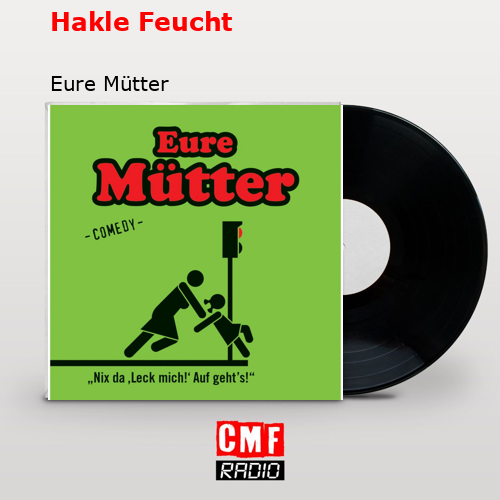 Hakle Feucht – Eure Mütter